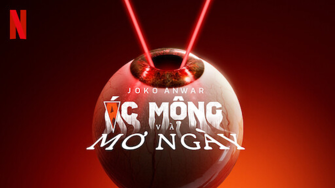 Joko Anwar: Ác Mộng Và Mơ Ngày